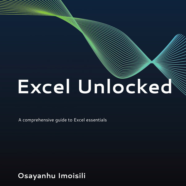 Excel Unlocked: Become an Excel Hero!